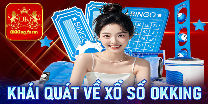 Khái quát về trang cá cược xổ số OKKing 