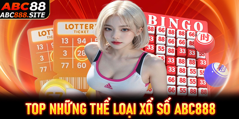 Top những thể loại xổ số ABC888 được ưa chuộng nhất